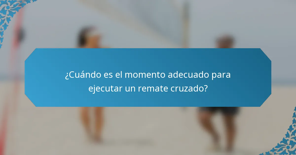 ¿Cuándo es el momento adecuado para ejecutar un remate cruzado?