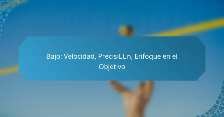 Bajo: Velocidad, Precisión, Enfoque en el Objetivo
