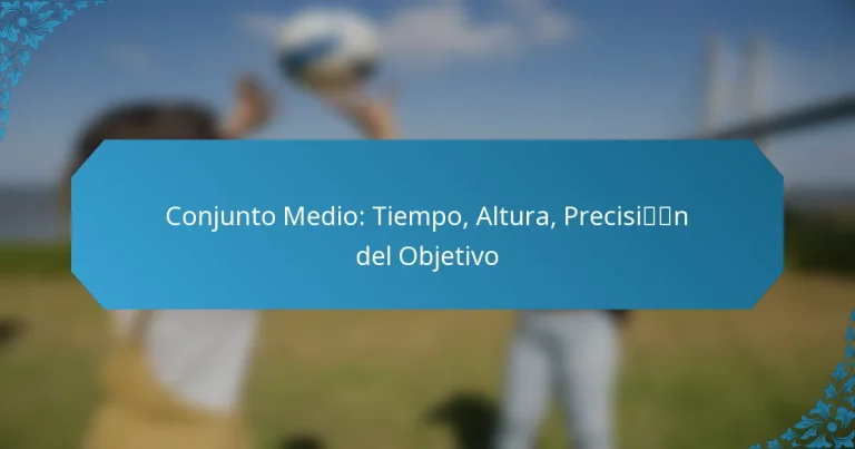Conjunto Medio: Tiempo, Altura, Precisión del Objetivo