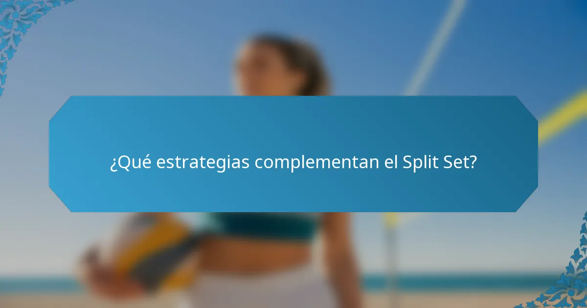 ¿Qué estrategias complementan el Split Set?